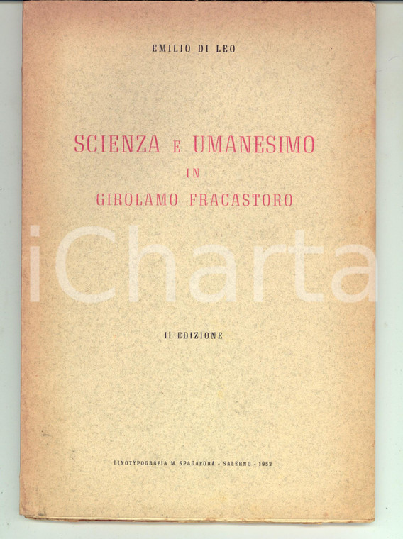 1953 Emilio DI LEO Scienza e umanesimo in Girolamo Fracastoro *SPADAFORA SALERNO