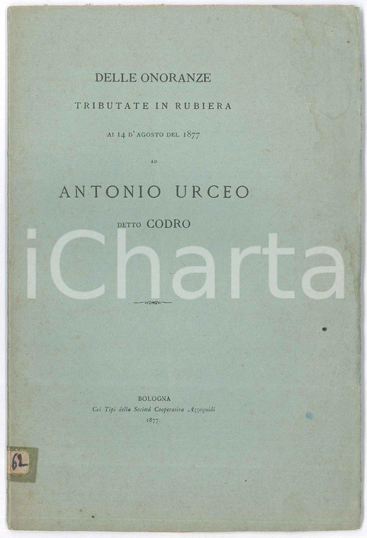 1877 BOLOGNA Onoranze tributate in Rubiera ad Antonio Urceo detto CODRO