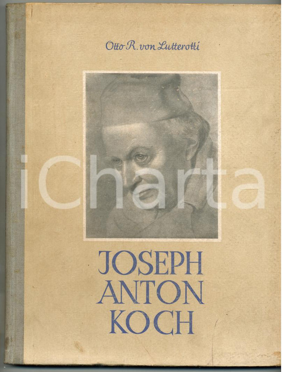 1944 Otto R. VON LUTTEROTTI Joseph Anton Koch (1768 - 1839) *Gauverlag TIROL