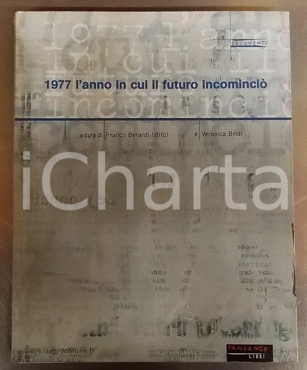 2002 Franco BERARDI Veronica BRIDI 1977 l'anno in cui il futuro cominciò