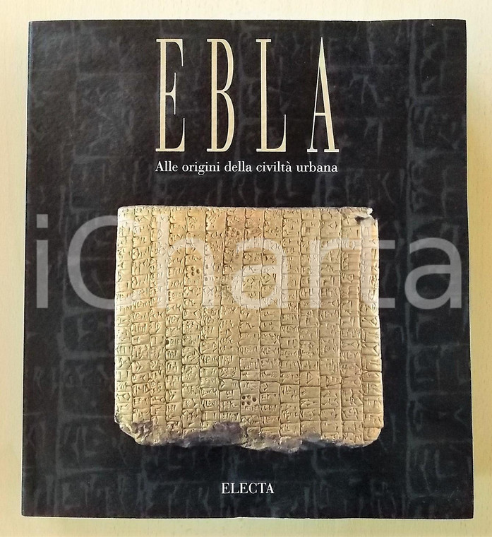 1995 AA. VV. Ebla - Alle origini della civiltà urbana *Catalogo mostra ELECTA