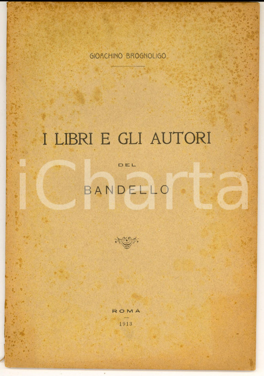 1913 ROMA Gioachino BROGNOLIGO I libri e gli autori del Bandello - 50 pp.