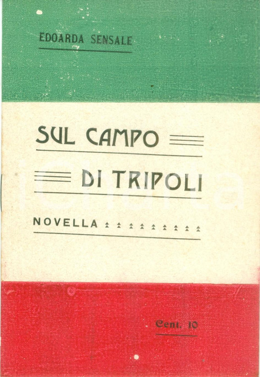 1912 Edoarda SENSALE Sul campo di TRIPOLI Novella Editore VALLARDI