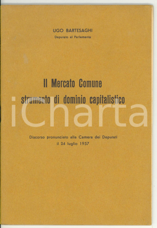 1957 Ugo BARTESAGHI Il Mercato Comune strumento di dominio capitalistico *30 pp.