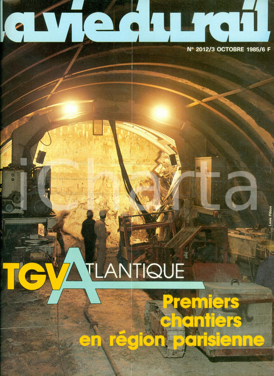 1985 LA VIE DU RAIL 2012 Premiers chantiers TGV ATLANTIQUE Revue illustrée