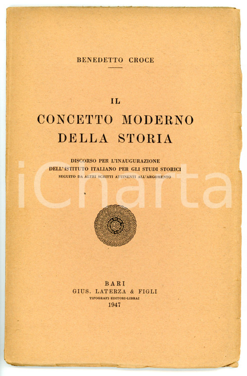 1947 Benedetto CROCE Il concetto moderno della Storia - Discorso *Ed. LATERZA