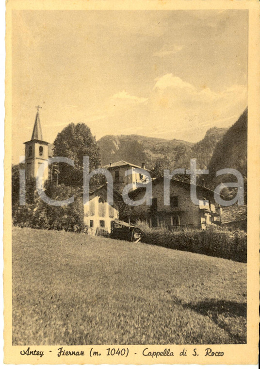 1940 ca ANTEY - FIERNAZ (AO) Cappella di San Rocco *Cartolina postale FG NV