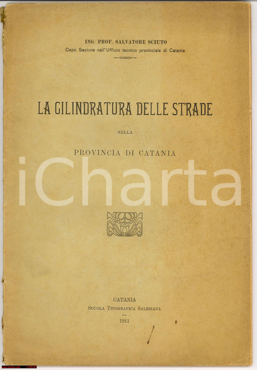 1911 CATANIA Cilindratura delle strade SALVATORE SCIUTO