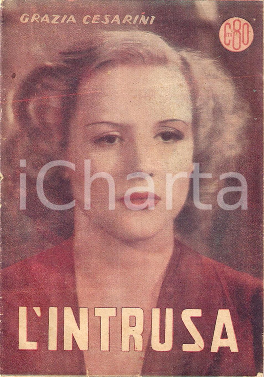 1943 Grazia CESARINI L'Intrusa ROMANZI DEL SORRISO n. 287 *Pubblicazione