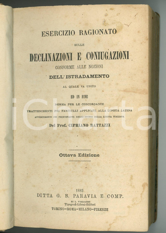 1883 Cipriano RATTAZZI Esercizio ragionato sulle declinazioni Ottava edizione