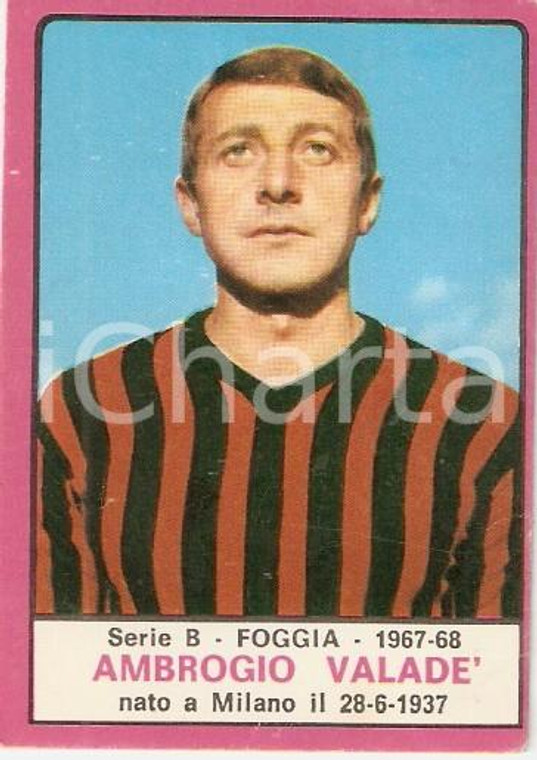 PANINI - CALCIATORI 1967 - 1968 Figurina Ambrogio VALADE' Serie B FOGGIA