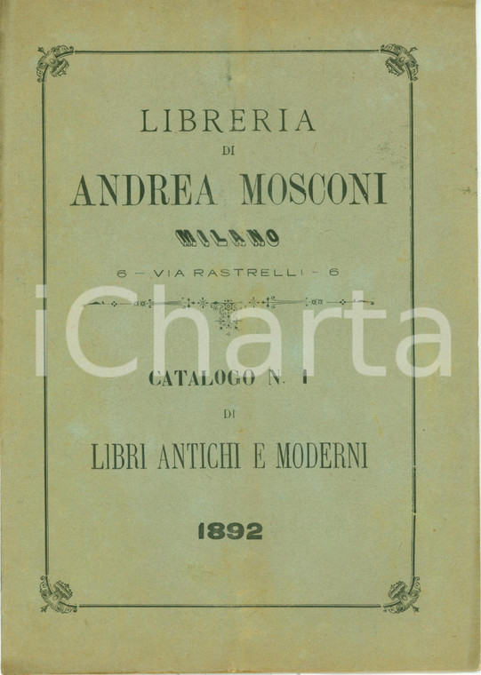 1892 MILANO Libreria antiquaria Andrea MOSCONI Catalogo n. 1 Libri antichi