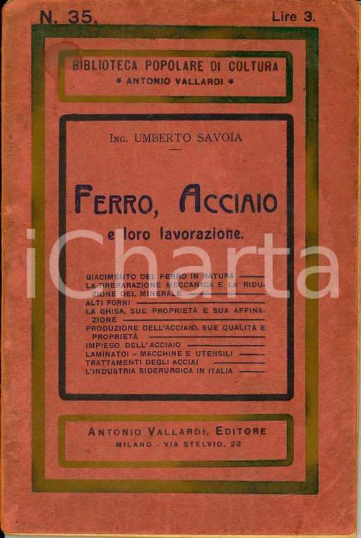 1928 Umberto SAVOIA Ferro, acciaio e loro lavorazione *VALLARDI Coltura popolare