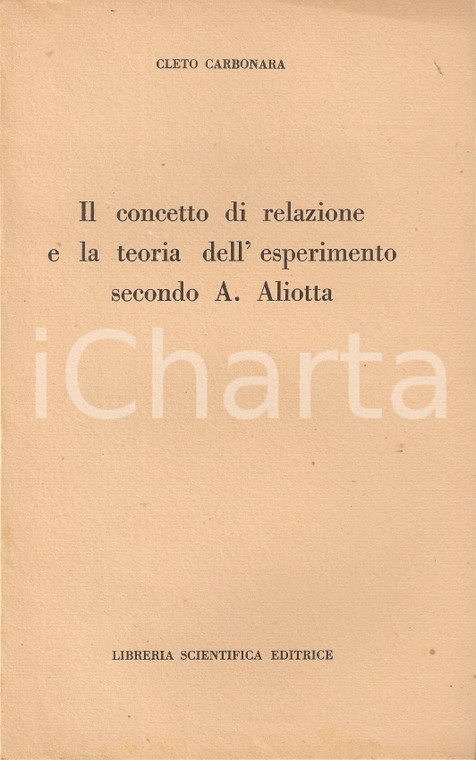 1950 ca Cleto CARBONARA Teoria dell'esperimento secondo Antonio ALIOTTA
