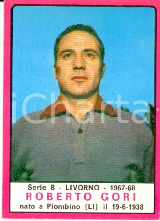 PANINI - CALCIATORI stagione 1967 - 1968 Figurina Roberto GORI Serie B LIVORNO