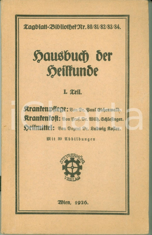 1926 WIEN Hausbuch der Heilkunde Paul EICHENWALD Krankenpflege