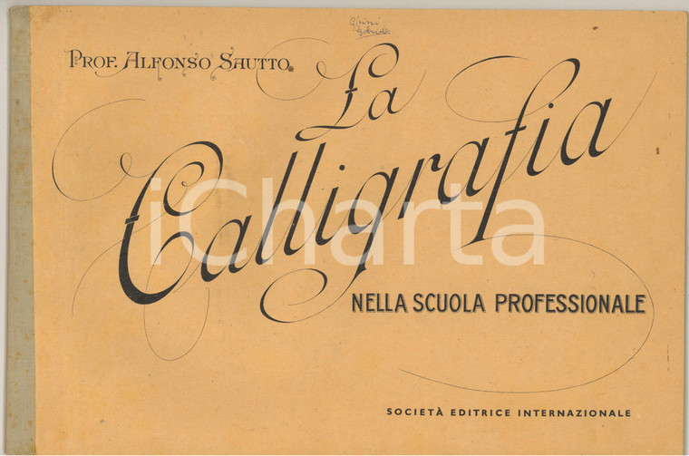 1943 Alfonso SAUTTO La calligrafia nella scuola professionale *Ed. SEI TORINO