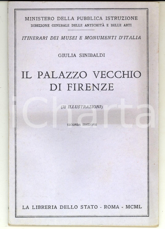 1950 Giulia SINIBALDI Il Palazzo Vecchio a Firenze *2^ edizione 78 illustrazioni