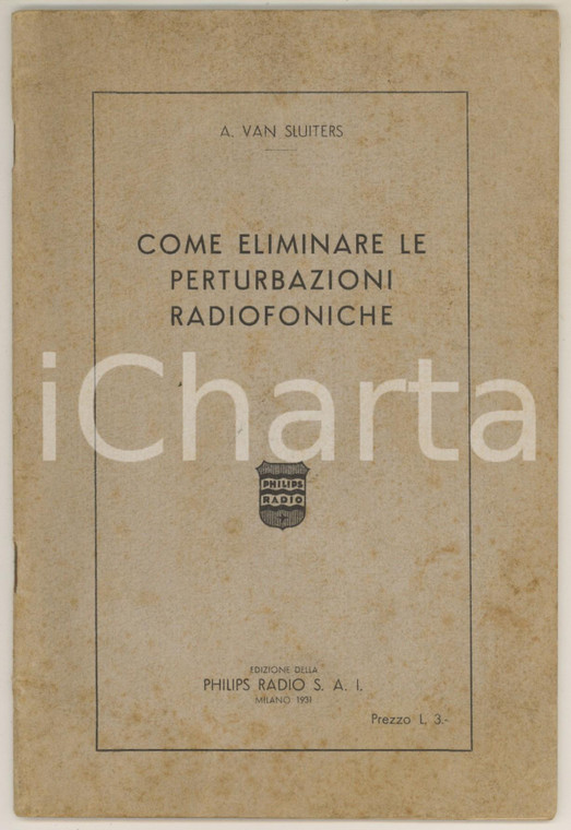 1931 PHILIPS RADIO - A. VAN LUITERS Come eliminare le perturbazioni radiofoniche