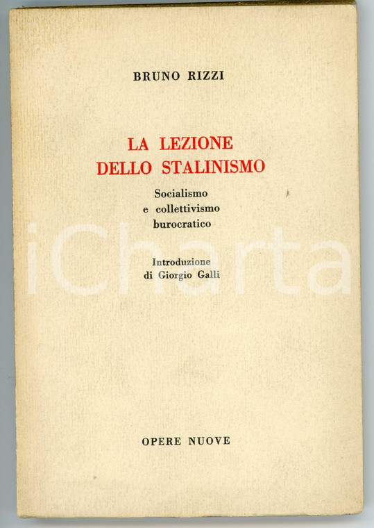 1962 Bruno RIZZI La lezione dello stalinismo - Edizione Opere Nuove