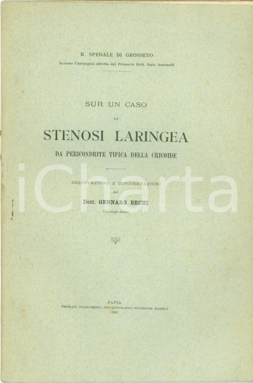 1902 R. SPEDALE GROSSETO Gennaro BECHI Un caso di stenosi laringea *Brossura