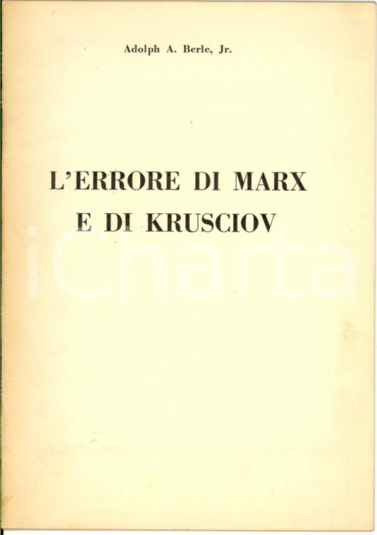 1960 Adolph BERLE JR. L'errore di MARX e di KRUSCIOV