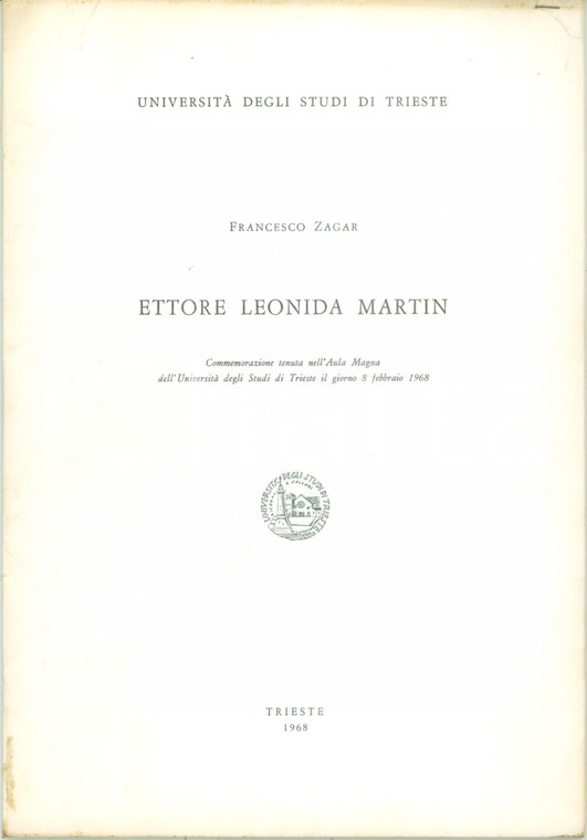 1968 TRIESTE Università Francesco ZAGAR Commemorazione Ettore Leonida MARTIN