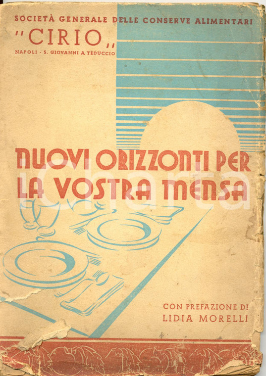 1939 NUOVI ORIZZONTI PER LA MENSA Biblioteca CIRIO prefazione Lidia MORELLI
