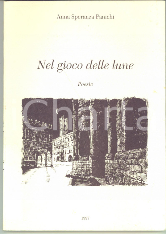 1997 Anna Speranza PANICHI Nel gioco delle lune Poesie con INCISIONI *Prima ed.