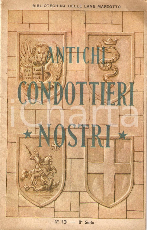 1930 ca BIBLIOTECHINA LANE MARZOTTO Antichi condottieri nostri *ILLUSTRATO