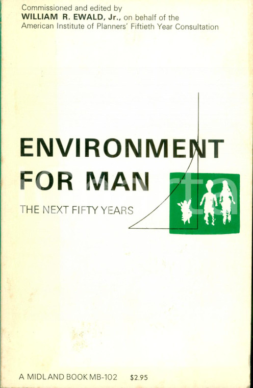 1969 William R. EWALD Jr. Environment for man next fifty years TAVOLE
