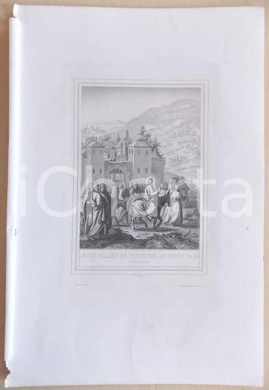 1853 VIE DE JESUS CHRIST Jésus en triomphe de Bethphagé à Jérusalem *Gravure
