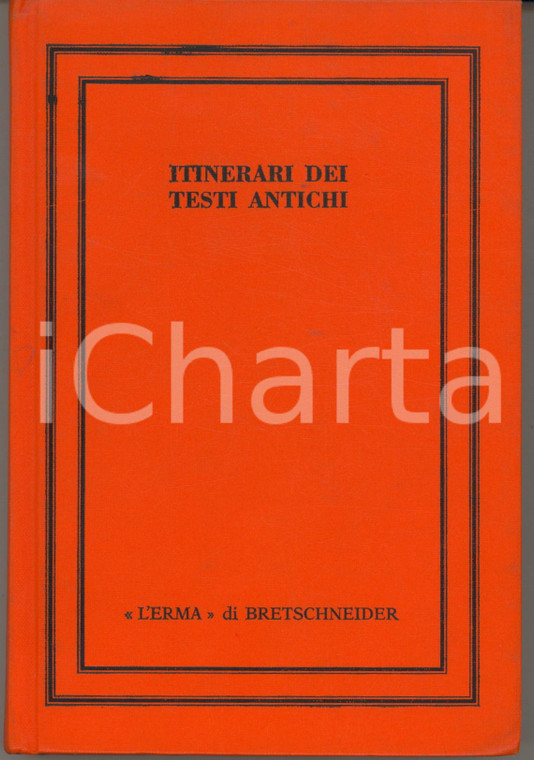 1991 Oronzo PECERE Itinerari dei testi antichi *L'Erma di Bretschneider