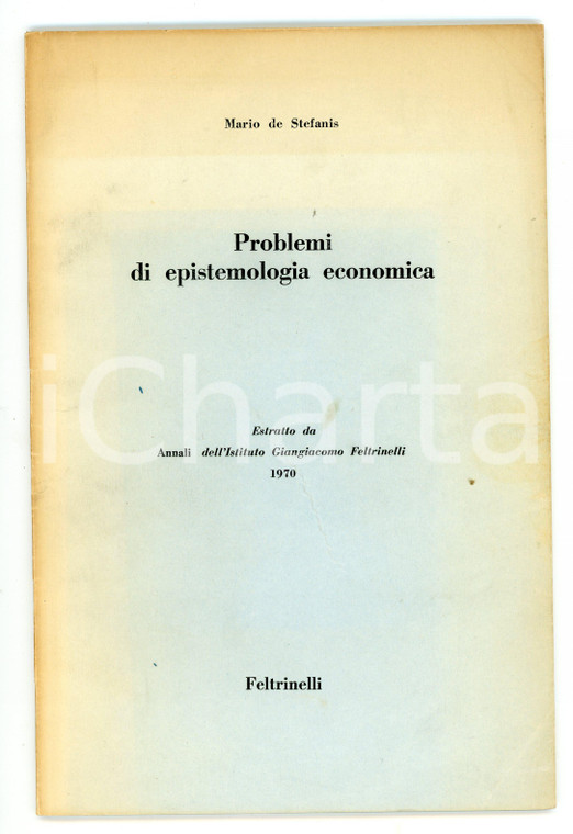 1970 Mario DE STEFANIS Problemi di epistemologia economica - Ed. FELTRINELLI 