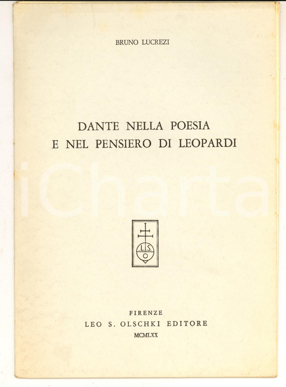 1970 Bruno LUCREZI Dante nella poesia e nel pensiero di Leopardi 20 pp.