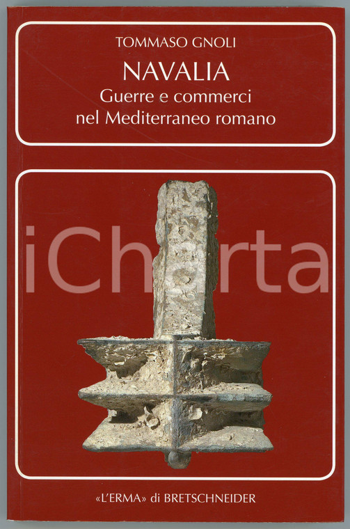 2012 Tommaso GNOLI Navalia - Guerra e commerci nel Mediterraneo romano