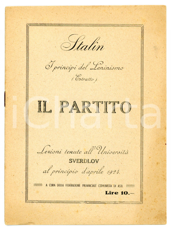1924 STALIN I principi del leninismo - Il partito (Estratto) *PCI Asti - 19 pp.