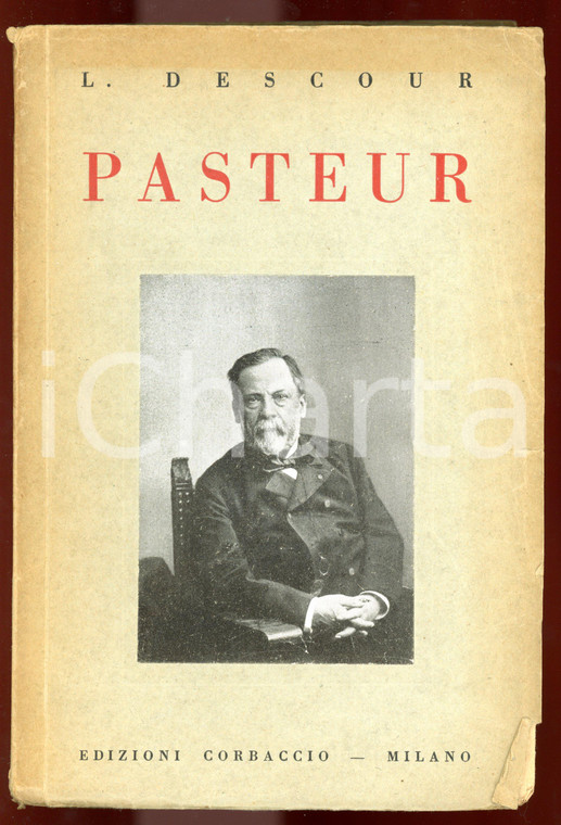 1936 Louis DESCOUR - Pasteur *Casa editrice CORBACCIO - 346 pp.