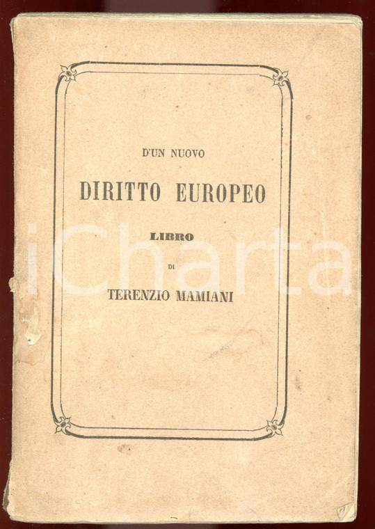 1859 Terenzio MAMIANI D'un nuovo diritto europeo - Tip. Gerolamo MARZORATI