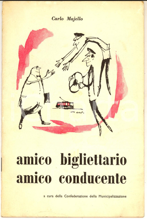 1960 ROMA TRASPORTI Carlo MAJELLO Amico bigliettaio, amico conducente 14 pp.