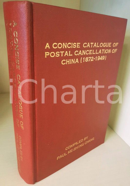 1996 Paul Ke-Shing CHANG Catalogue of postal cancellation of China (1872-1949)