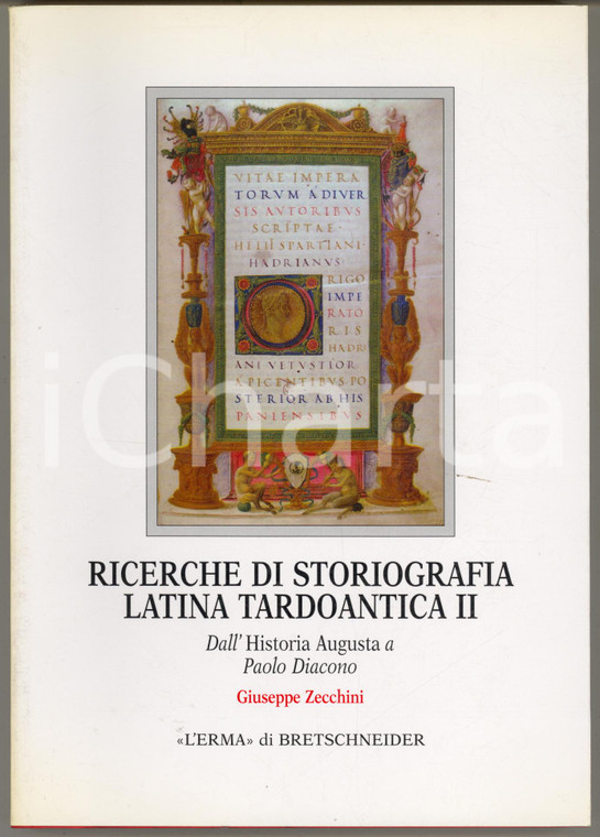 2011 Giuseppe ZECCHINI Storiografia latina tardoantica *L'Erma di Bretschneider