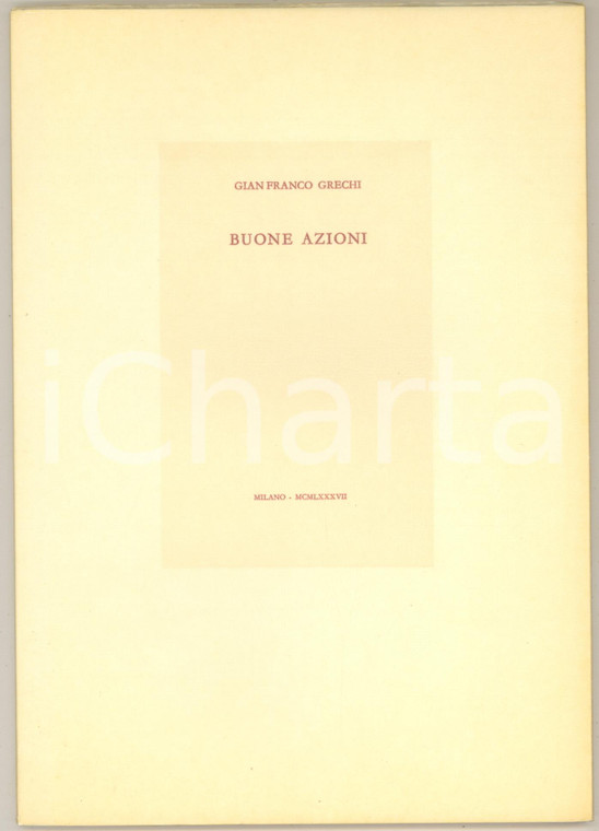 1987 Gianfranco GRECHI Buone azioni *Ed. CAMPI - MILANO