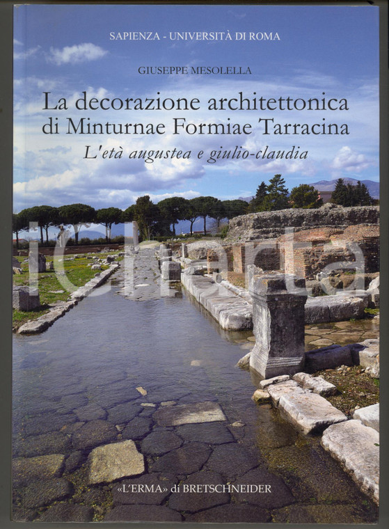 2012 Giuseppe MESOLELLA Decorazione architettonica Minturnae Formiae Tarracina 5