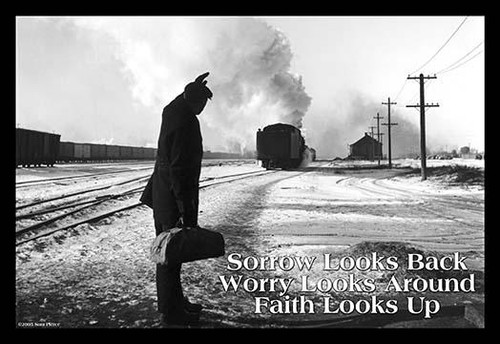 Sorrow Looks Back -Worry Looks Around - Faith Looks Up