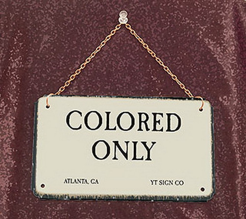 Colored Only-Segregation Civil Rights Sign with chain