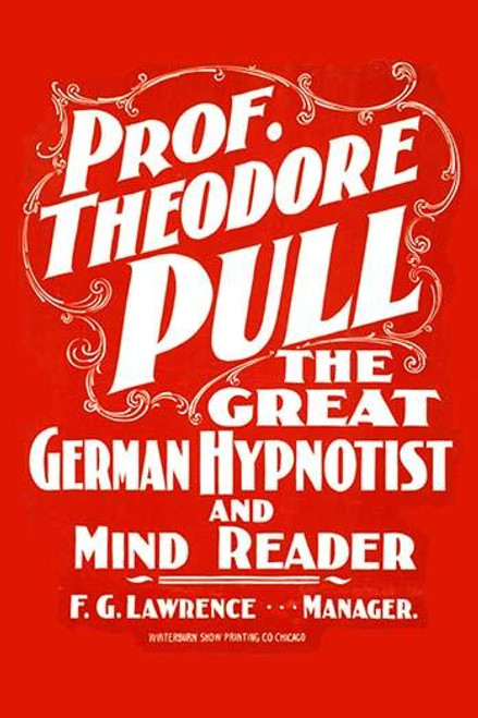 Prof. Theodore Pull, the great German hypnotist and mind reader