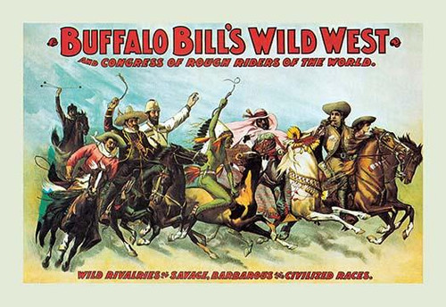 Buffalo Bill: Wild Rivalries of Savage, Barbarous and Civilized Races