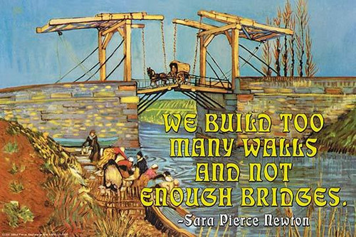 We Build too Many Walls and Not Enough Bridges