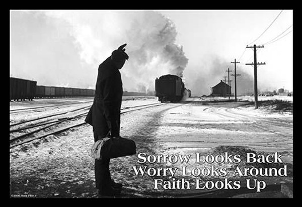 Sorrow Looks Back -Worry Looks Around - Faith Looks Up